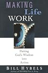 Making Life Work: Putting God's Wisdom into Action