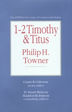 1-2 Timothy & Titus (By: Philip H. Towner) cover