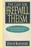 The Case for Freewill Theism: A Philosophical Assessment