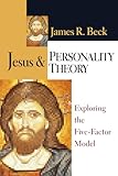 Jesus Personality Theory Exploring The Fivefactor Model