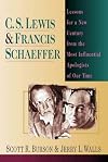 C. S. Lewis & Francis Schaeffer: Lessons for a New Century from the Most Influential Apologists of Our Time