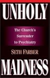 Unholy Madness: The Church's Surrender to Psychiatry