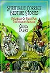Spiritually Correct Bedtime Stories: Parables of Faith for the Modern Reader