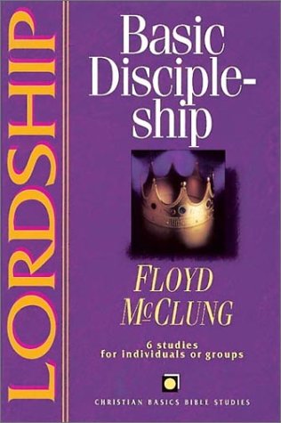 Lordship: Basic Discipleship (By: Floyd McClung) cover