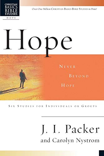 Hope: Never Beyond Hope : 6 Studies for Individuals or Groups With Leader's Notes book cover