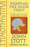 1 Timothy & Titus: Fighting the Good Fight (John Stott Bible Studies)