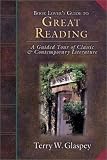 Book Lovers Guide To Great Reading A Guided Tour Of Classic Contemporary Literature