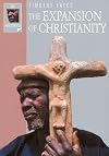 The Expansion of Christianity (Lion Histories)
