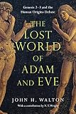 The Lost World Of Adam And Eve Genesis 23 And The Human Origins Debate