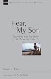Hear, My Son: Teaching & Learning in Proverbs 1-9 (New Studies in Biblical Theology)