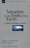 Salvation to the Ends of the Earth: A Biblical Theology of Mission