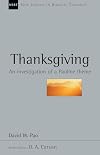 Thanksgiving: An Investigation of a Pauline Theme (New Studies in Biblical Theology)