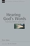 Hearing God's Words: Exploring Biblical Spirituality (New Studies in Biblical Theology)