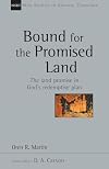 Bound for the Promised Land (New Studies in Biblical Theology)