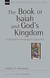 The Book of Isaiah and God's Kingdom: A Thematic-Theological Approach (New Studies in Biblical Theology)