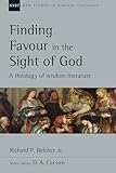 Finding Favour In The Sight Of God A Theology Of Wisdom Literature