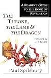 The Throne, the Lamb & the Dragon: A Reader's Guide to the Book of Revelation