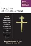 The Glory of the Atonement: Biblical, Theological & Practical Perspectives