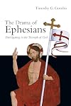 The Drama of Ephesians: Participating in the Triumph of God