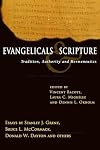 Evangelicals and Scripture: Tradition, Authority and Hermeneutics