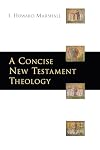 A Concise New Testament Theology