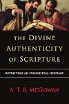 The Divine Authenticity of Scripture: Retrieving an Evangelical Heritage