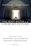 Ancient Faith for the Church's Future