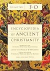 Encyclopedia of Ancient Christianity, Vol. 2. F-O (Encyclopedia of Ancient Christianity Set)