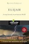 Elijah: Living Securely in an Insecure World (Lifeguide Bible Studies)