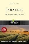 Parables: The Greatest Stories Ever Told (Lifeguide Bible Studies)