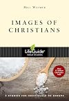 Images of Christians: 8 Studies for Individuals or Groups (LifeGuide Bible Studies)