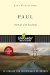 Paul: His Life and Teaching (Lifeguide Bible Studies)