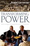 Transforming Power: Biblical Strategies for Making a Difference in Your Community