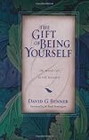 The Gift of Being Yourself: The Sacred Call to Self-Discovery