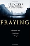 Praying: Finding Our Way Through Duty to Delight