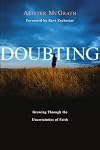 Doubting: Growing Through the Uncertainties of Faith