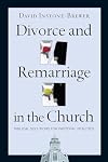 Divorce and Remarriage in the Church: Biblical Solutions for Pastoral Realities