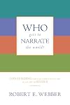 Who Gets to Narrate the World?: Contending for the Christian Story in an Age of Rivals
