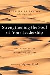 Strengthening the Soul of Your Leadership: Seeking God in the Crucible of Ministry