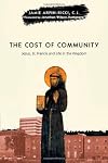 The Cost of Community: Jesus, St. Francis and Life in the Kingdom