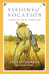 Visions of Vocation: Common Grace for the Common Good