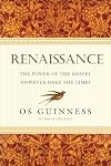 Renaissance: The Power of the Gospel However Dark the Times