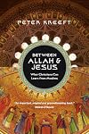 Between Allah & Jesus: What Christians Can Learn from Muslims