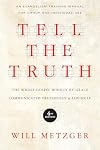 Tell the Truth: The Whole Gospel Wholly by Grace Communicated Truthfully Lovingly