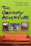This Ordinary Adventure: Settling Down Without Settling