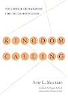 Kingdom Calling: Vocational Stewardship for the Common Good