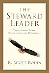 The Steward Leader: Transforming People, Organizations and Communities