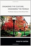 Engaging the Culture, Changing the World: The Christian University in a Post-Christian World