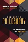 Prelude to Philosophy: An Introduction for Christians