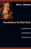 Foundations For Soul Care A Christian Psychology Proposal